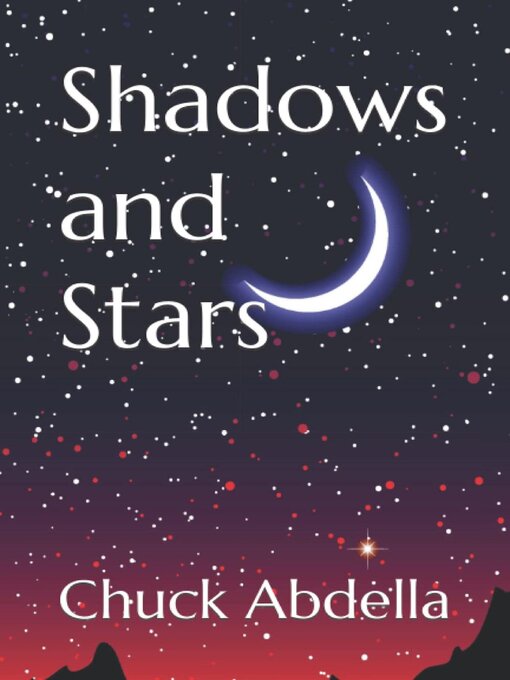 Title details for Shadows and Stars by Chuck Abdella - Available